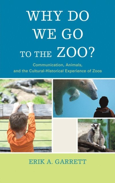 Erik A. Garrett - Why Do We Go to the Zoo?, E-bok