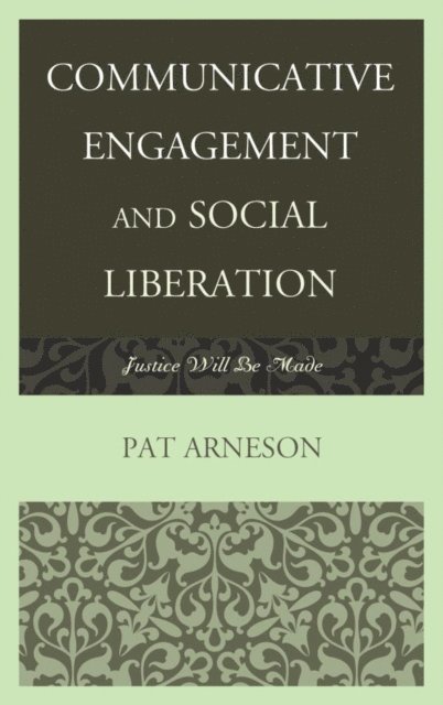 Patricia Arneson - Communicative Engagement and Social Liberation, E-bok