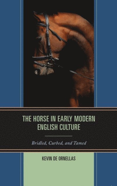 Kevin De Ornellas - Horse in Early Modern English Culture, E-bok