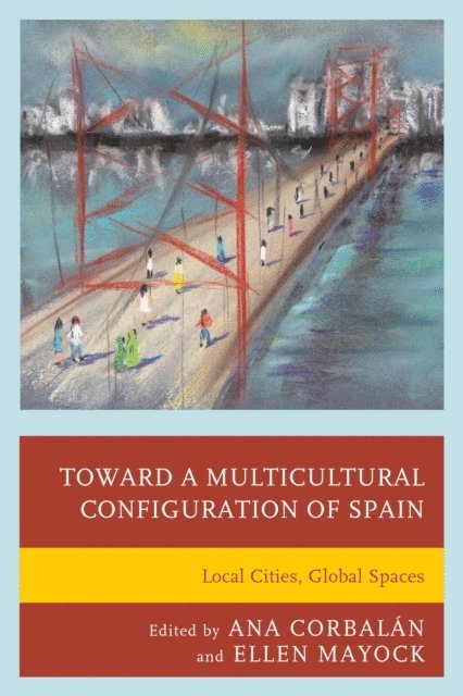 Ana Corbalán, Ellen Mayock - Toward a Multicultural Configuration of Spain, E-bok