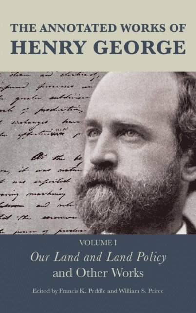 Francis K. Peddle, William S. Peirce - Annotated Works of Henry George, E-bok