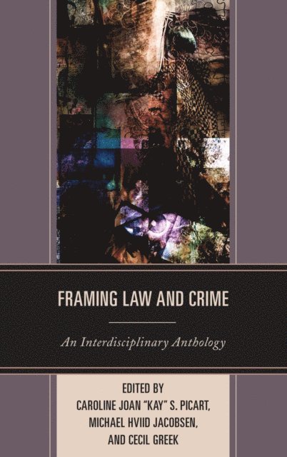 Caroline Joan "Kay" S. Picart, Michael Hviid Jacobsen, Cecil Greek - Framing Law and Crime, E-bok
