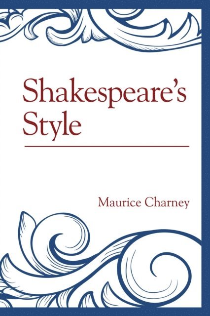 Maurice Charney - Shakespeare's Style, E-bok
