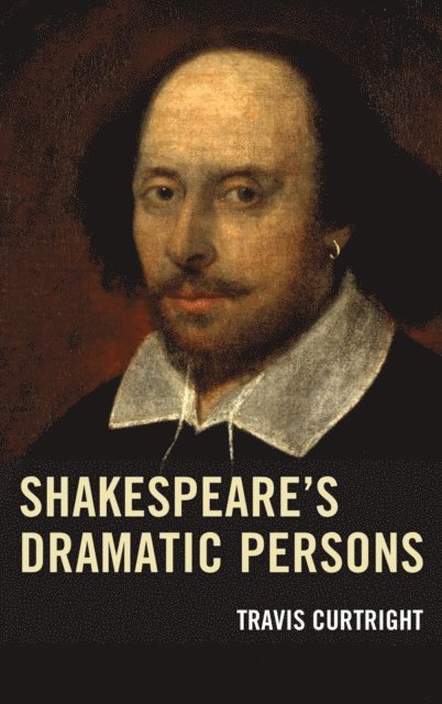 Travis Curtright - Shakespeare’s Dramatic Persons, E-bok