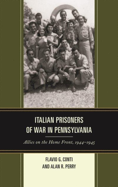 Flavio G. Conti, Alan R. Perry - Italian Prisoners of War in Pennsylvania, E-bok