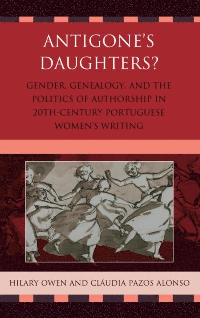 Hilary Owen, Cláudia Pazos Alonso - Antigone's Daughters?, E-bok