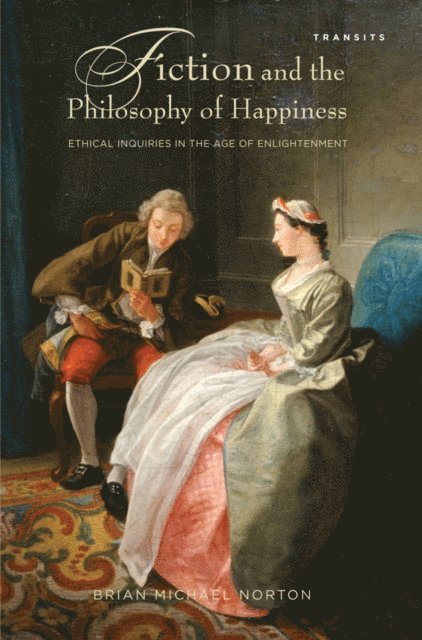 Brian Michael Norton - Fiction and the Philosophy of Happiness, E-bok