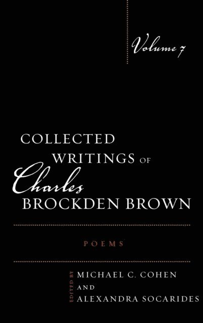 Michael C. Cohen, Alexandra Socarides - Collected Writings of Charles Brockden Brown: Poems, E-bok