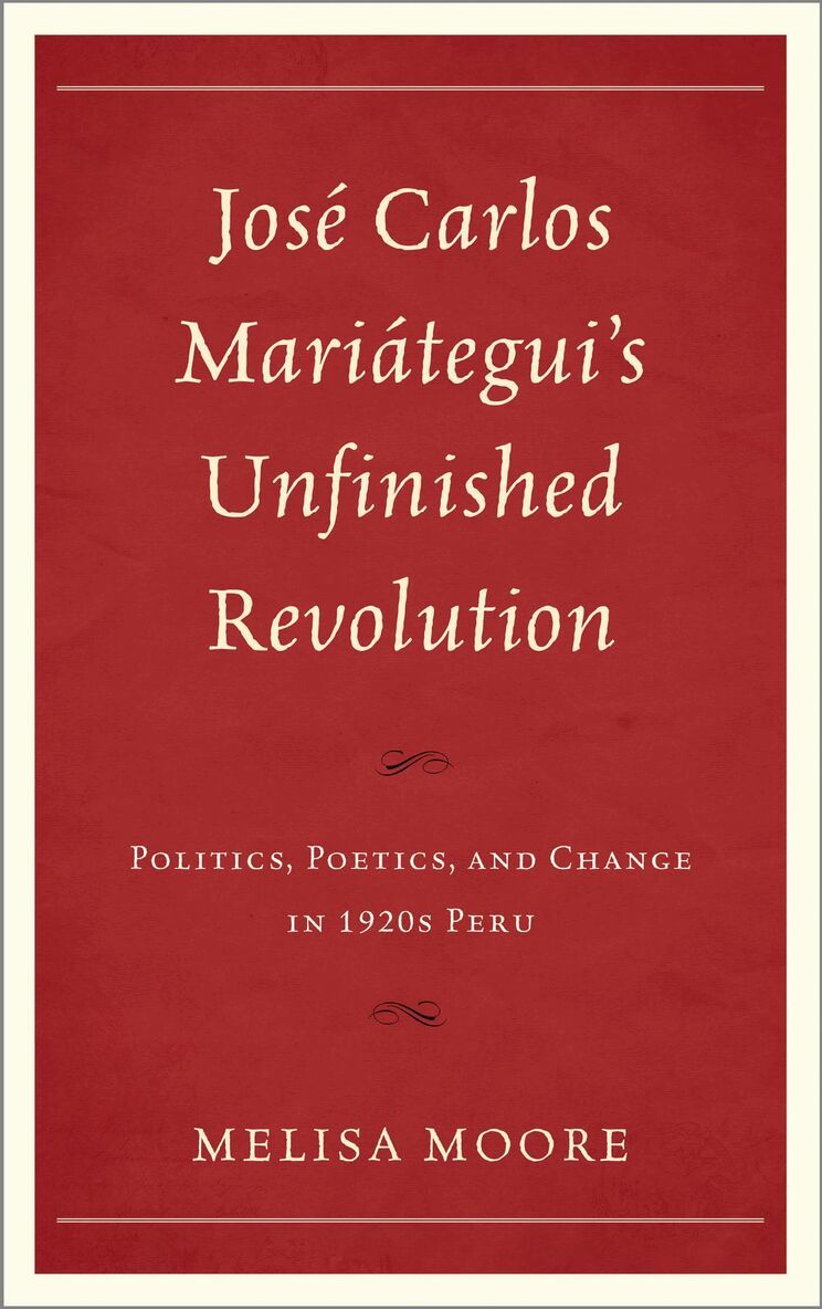 Melisa Moore - José Carlos Mariátegui’s Unfinished Revolution, Inbunden. Tillgänglighet: Lägg i varukorg