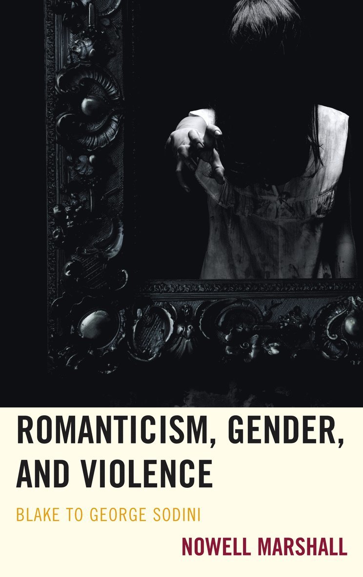 Nowell Marshall - Romanticism, Gender, and Violence, Inbunden. Tillgänglighet: Lägg i varukorg