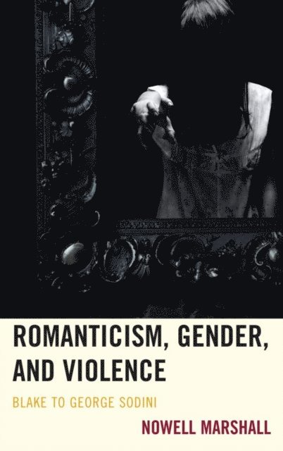 Nowell Marshall - Romanticism, Gender, and Violence, E-bok. Tillgänglighet: Lägg i varukorg