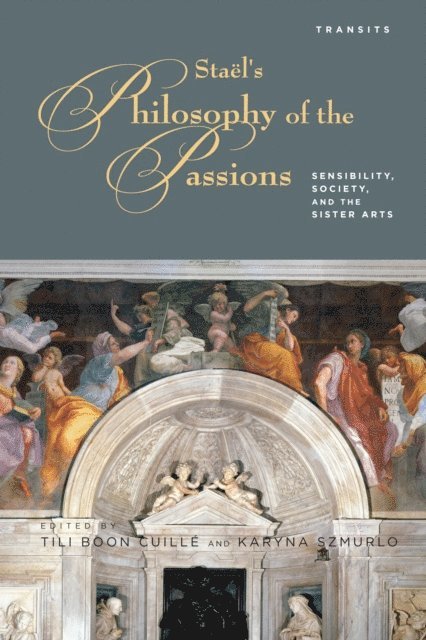 Tili  Boon Cuillé, Karyna Szmurlo - Stael’s Philosophy of the Passions, E-bok