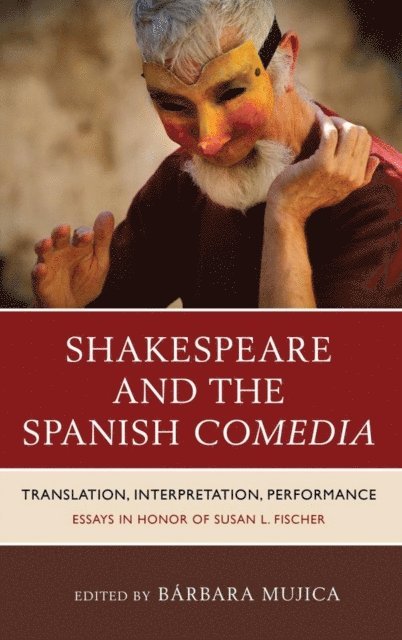 Bárbara Mujica - Shakespeare and the Spanish Comedia, E-bok