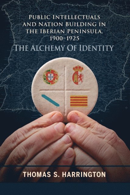 Thomas S. Harrington - Public Intellectuals and Nation Building in the Iberian Peninsula, 1900–1925, E-bok