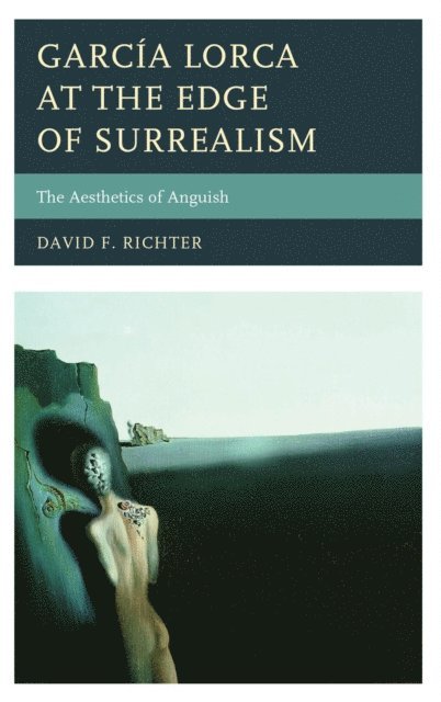 David F. Richter - García Lorca at the Edge of Surrealism, E-bok