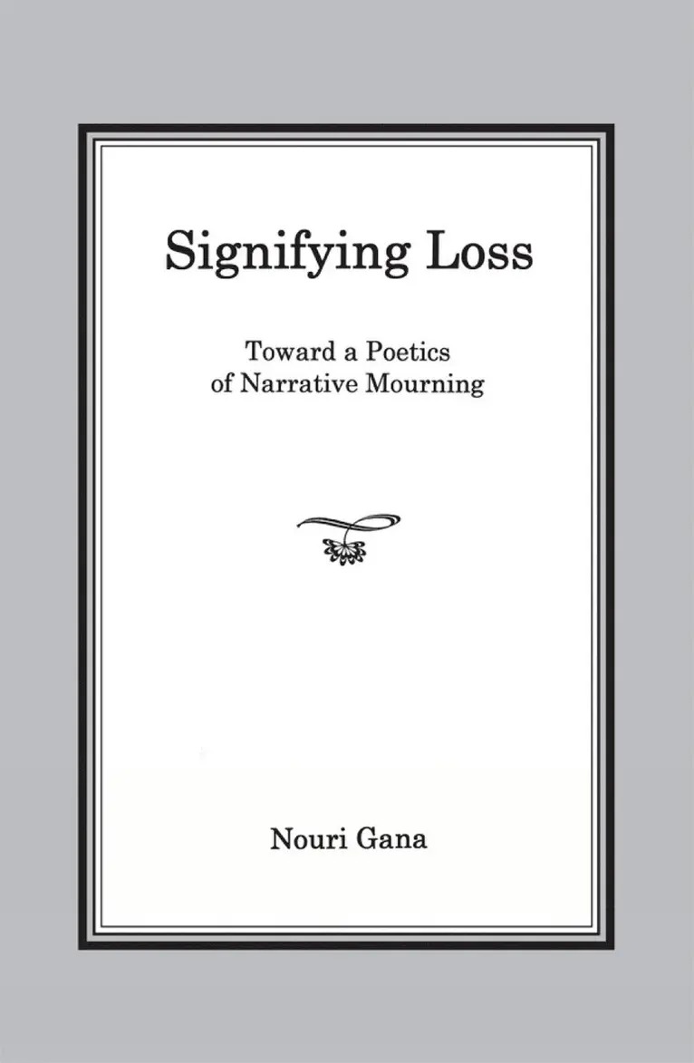 Nouri Gana - Signifying Loss, Häftad. Tillgänglighet: Lägg i varukorg