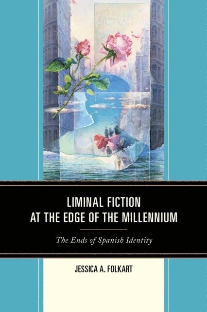 Jessica A. Folkart - Liminal Fiction at the Edge of the Millennium, E-bok