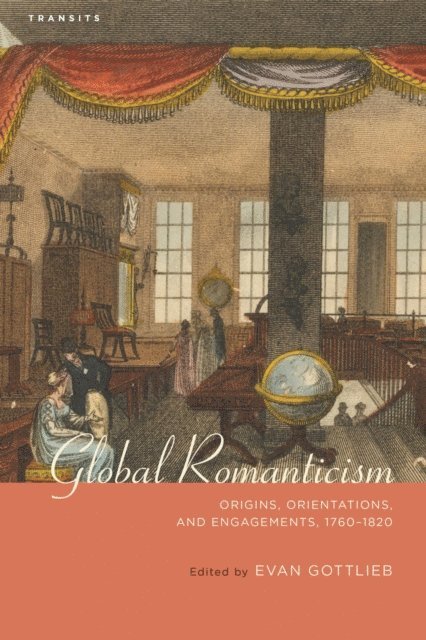 Evan Gottlieb - Global Romanticism, E-bok