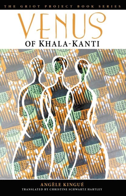Angèle Kingué - Venus of Khala-Kanti, E-bok