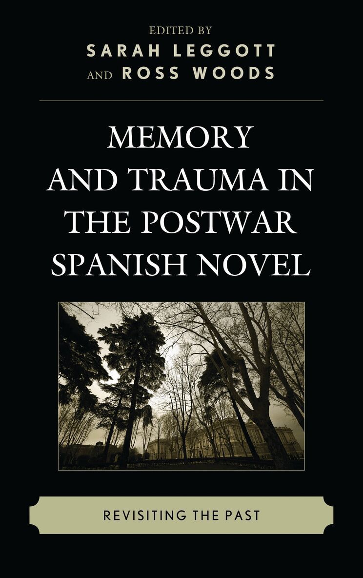 Sarah Leggott, Ross Woods - Memory and Trauma in the Postwar Spanish Novel, Häftad. Tillgänglighet: Lägg i varukorg