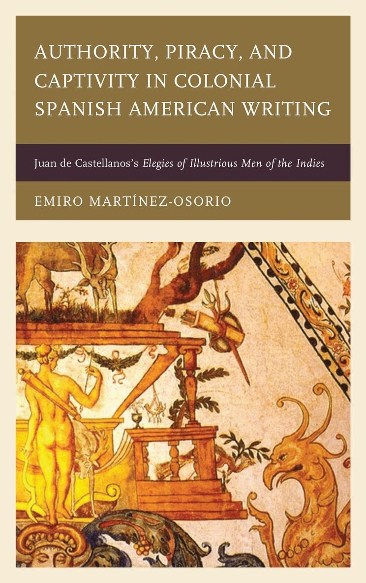 Emiro Martínez-Osorio - Authority, Piracy, and Captivity in Colonial Spanish American Writing, Häftad. Tillgänglighet: Lägg i varukorg