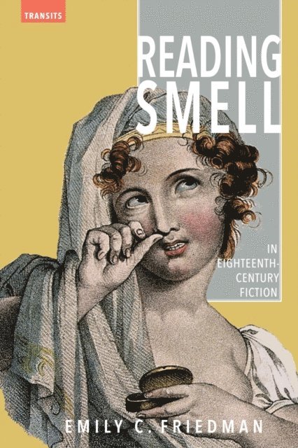 Emily C. Friedman - Reading Smell in Eighteenth-Century Fiction, E-bok
