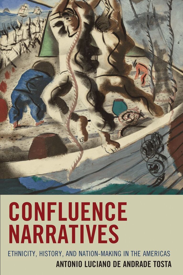 Antonio Luciano de Andrade Tosta - Confluence Narratives, Inbunden