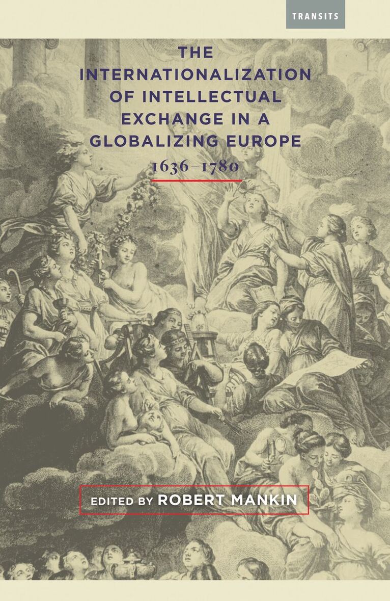 Internationalization of Intellectual Exchange in a Globalizing Europe, 1636–1780