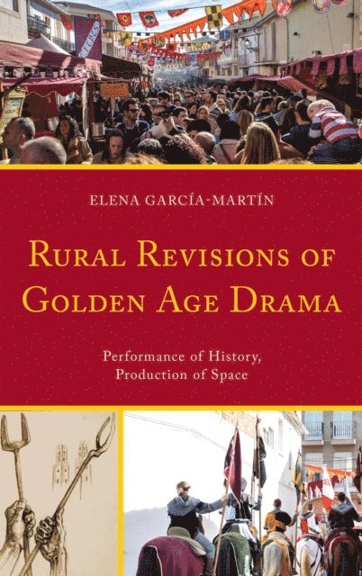 Elena García-Martín - Rural Revisions of Golden Age Drama, E-bok