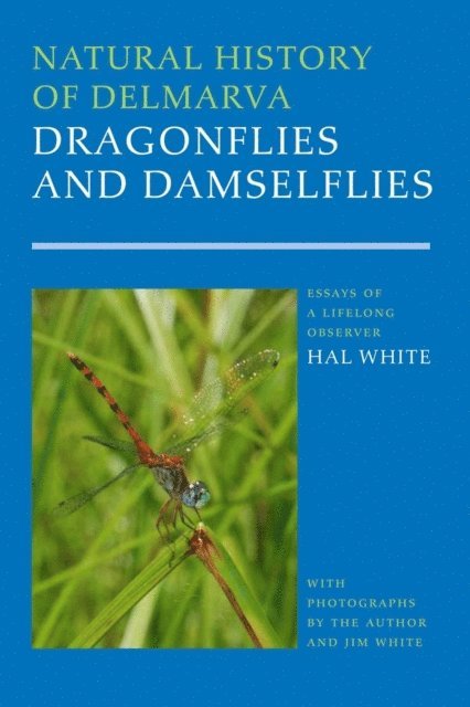 Harold B. White III - Natural History of Delmarva Dragonflies and Damselflies, E-bok