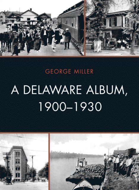 George David Miller - Delaware Album, 1900-1930, E-bok