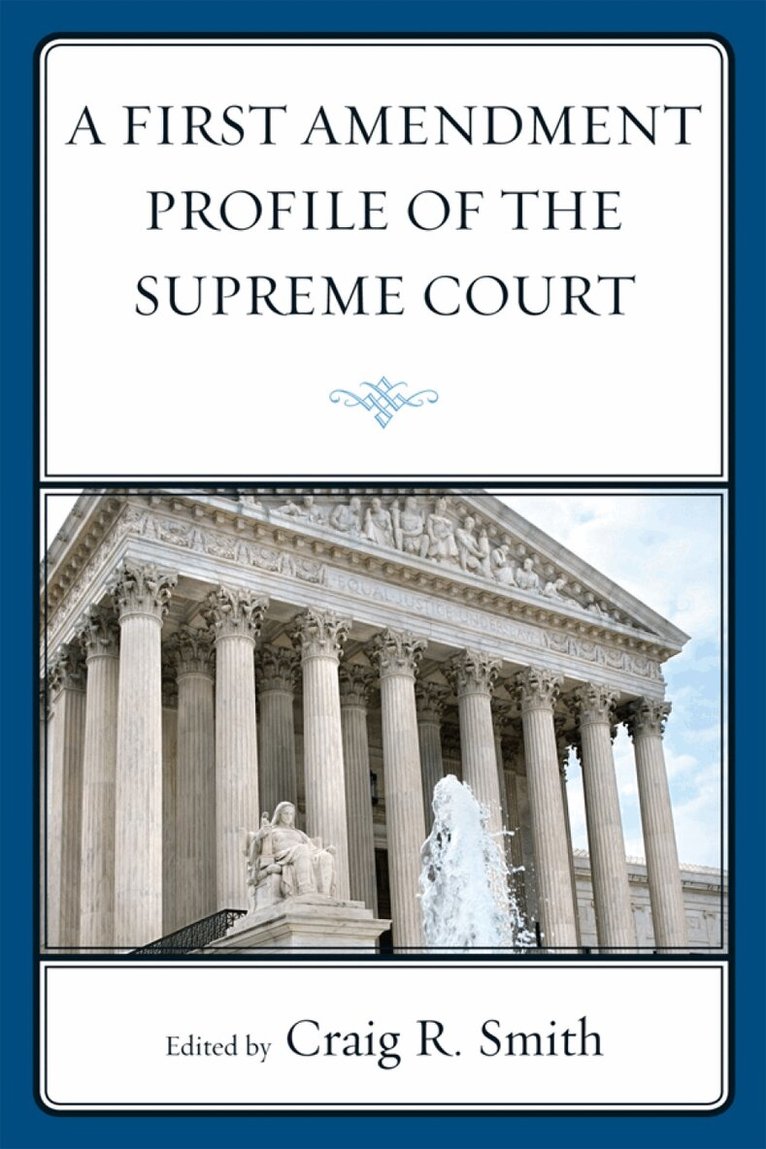 Craig Smith - First Amendment Profile of the Supreme Court, Häftad. Tillgänglighet: Lägg i varukorg