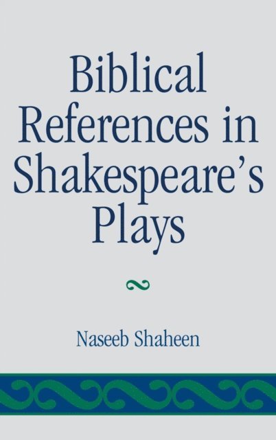 Naseeb Shaheen - Biblical References in Shakespeare's Plays, E-bok. Tillgänglighet: Lägg i varukorg