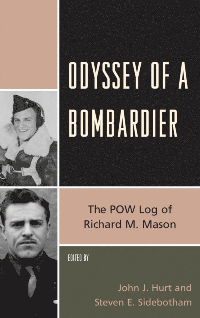 John J. Hurt, Steven E. Sidebotham - Odyssey of a Bombardier, E-bok