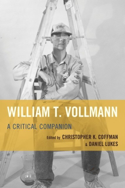 Christopher K. Coffman, Daniel Lukes - William T. Vollmann, E-bok