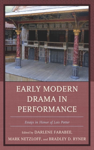 Mark Netzloff, Bradley D. Ryner, Darlene Farabee - Early Modern Drama in Performance, E-bok