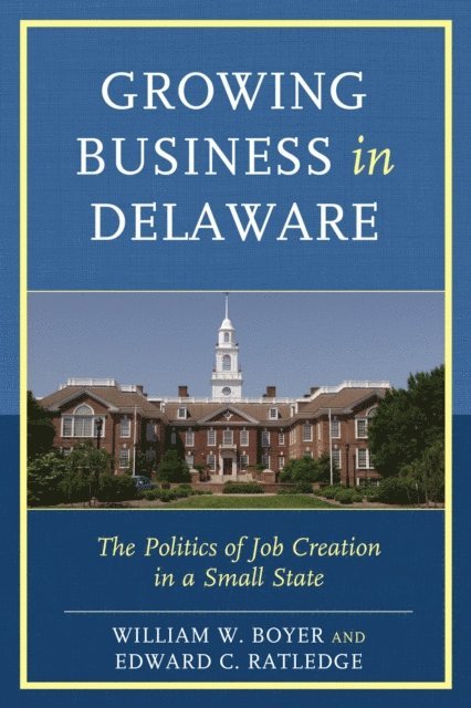William W. Boyer, Edward C. Ratledge - Growing Business in Delaware, E-bok