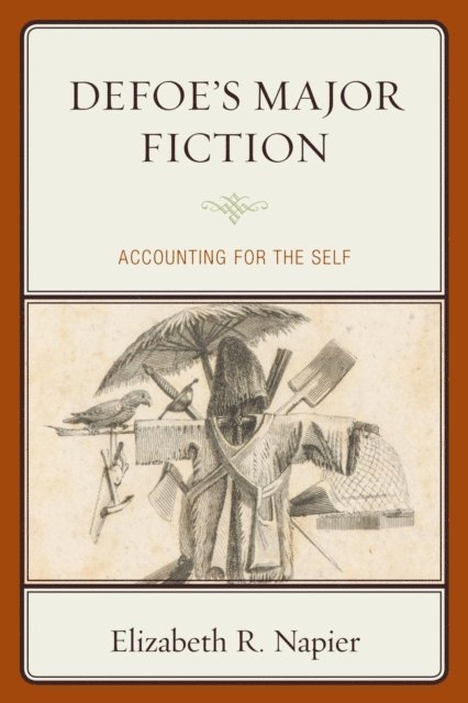 Elizabeth R. Napier - Defoe’s Major Fiction, E-bok
