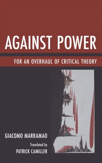 Giacomo Marramao - Against Power, E-bok
