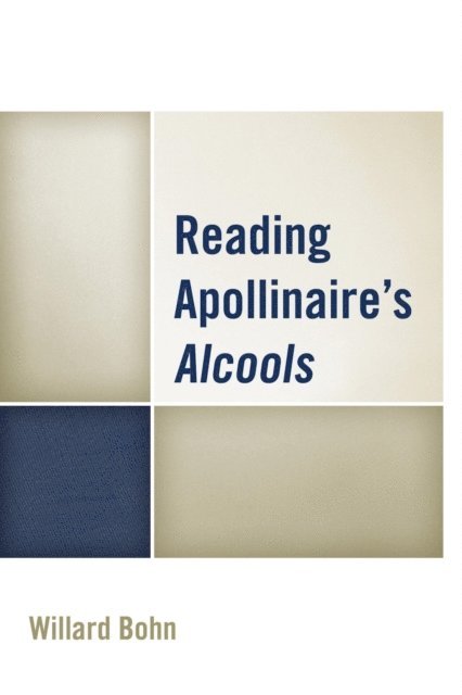Willard Bohn - Reading Apollinaire's Alcools, E-bok
