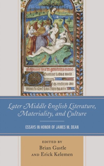 Brian Gastle, Erick Kelemen - Later Middle English Literature, Materiality, and Culture, E-bok