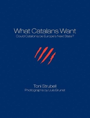 Toni Strubell - What Catalans Want (Black/White), Häftad