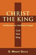 Christ the King - Meditations on Matthew's Gospel