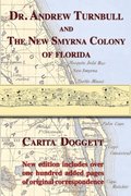 Dr. Andrew Turnbull and The New Smyrna Colony of Florida