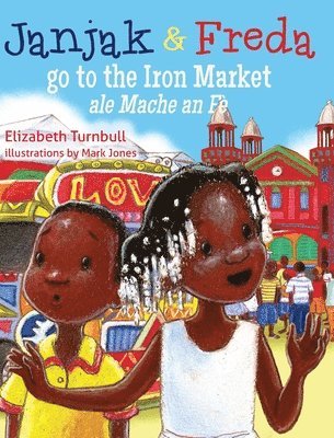Elizabeth J. Turnbull - Janjak and Freda Go to the Iron Market, Inbunden