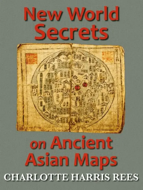 Charlotte Harris Rees - New World Secrets on Ancient Asian Maps, E-bok. Tillgänglighet: Lägg i varukorg