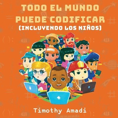 Timothy Amadi - Todo el mundo puede codificar, Häftad. Tillgänglighet: Lägg i varukorg