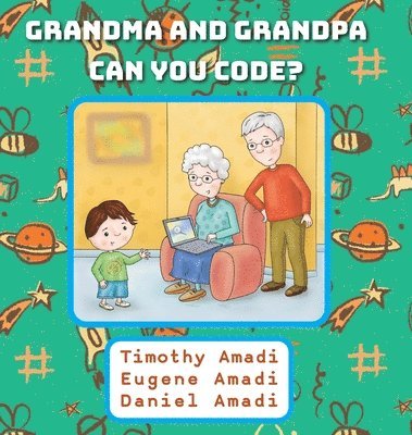 Timothy Amadi, Eugene Amadi, Daniel Amadi - Grandma and Grandpa Can You Code, Inbunden. Tillgänglighet: Lägg i varukorg