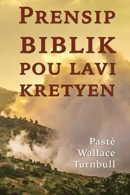 Wallace Turnbull - Prensip biblik pou lavi kretyen, Häftad. Tillgänglighet: Lägg i varukorg