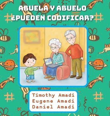 Timothy Amadi, Eugene Amadi, Daniel Amadi - Abuela y abuelo ¿pueden codificar?, Inbunden. Tillgänglighet: Lägg i varukorg